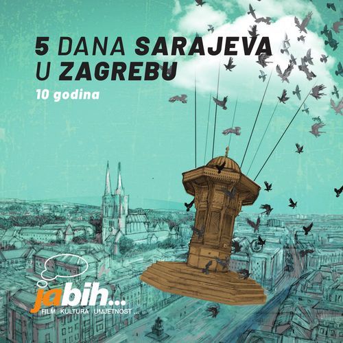 Ja Bih... 5 Dana Sarajeva U Zagrebu, 10 Godina