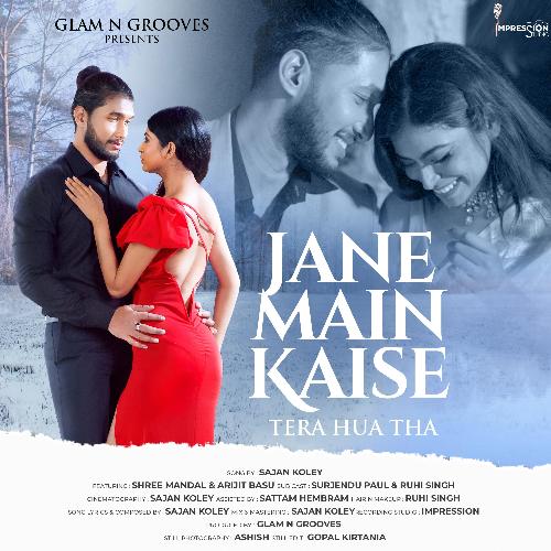 Jane Main Kaise Tera Hua Tha