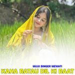 Kaha Batau Dil Ki Baat