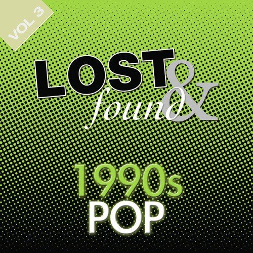 Lost & Found: 1990's Pop Volume 3