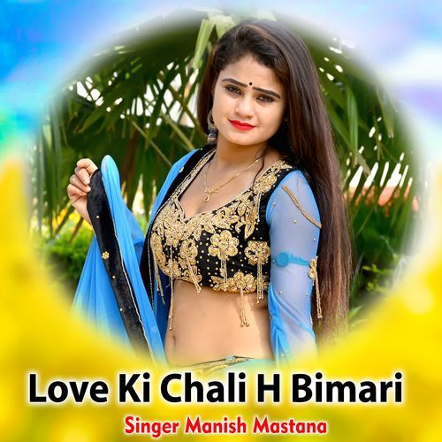 Love Ki Chali H Bimari