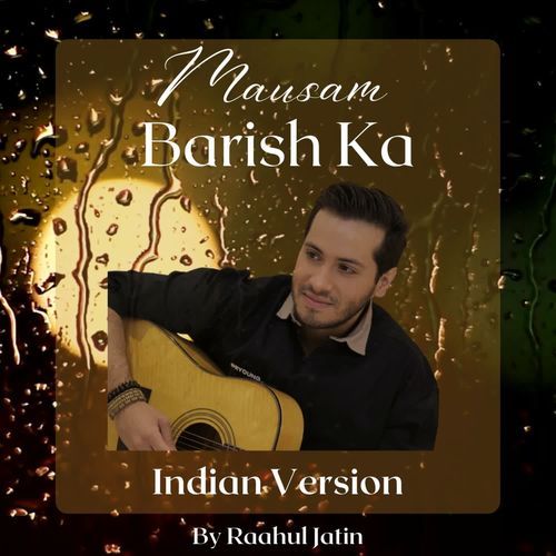 Mausam Barish Ka (Indian Version)