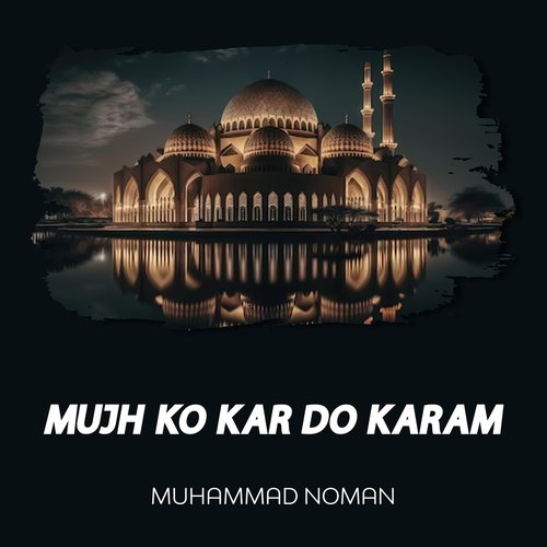 Mujh Ko Kar Do Karam