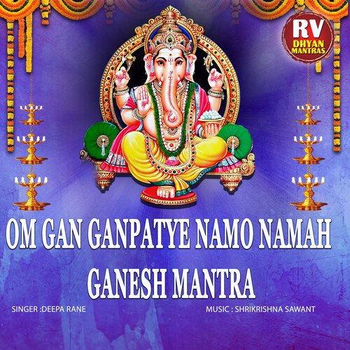 Om Gan Ganpatye Namo Namah Ganesh Mantra