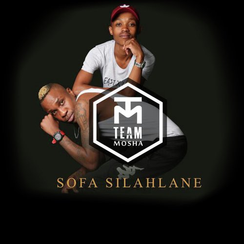 Sofa Silahlane Lyrics TEAM MOSHA (Shuffle Muzik x MRD) Only on JioSaavn