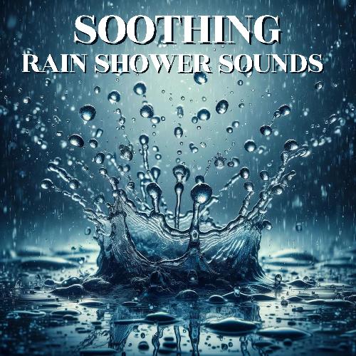 Soothing Rain Shower Sounds_poster_image