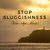 Stop Sluggishness