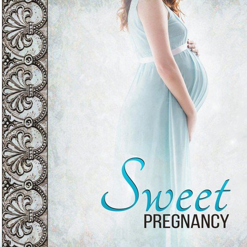 Sweet Pregnancy: Prenatal Music for Pregnant Mothers, Relaxation Sounds, Mental Calmness, Stress Relief, Positive Thinking_poster_image