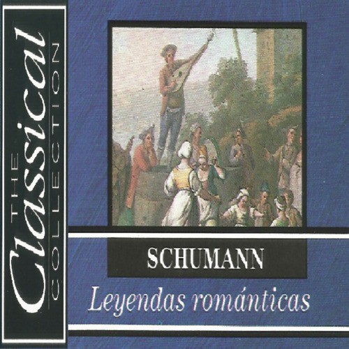 The Classical Collection - Schumann - Leyendas Románticas