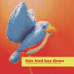 This Bird Has Flown (A 40th Anniversary Tribute To The Beatles' Rubber Soul)