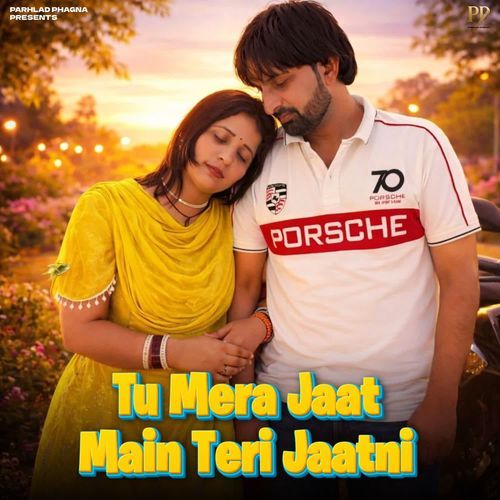 Tu Mera Jaat Main Teri Jaatni
