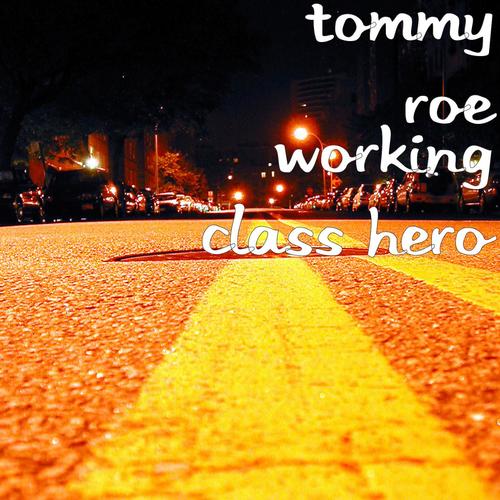 Working Class Hero Lyrics - Tommy Roe - Only on JioSaavn