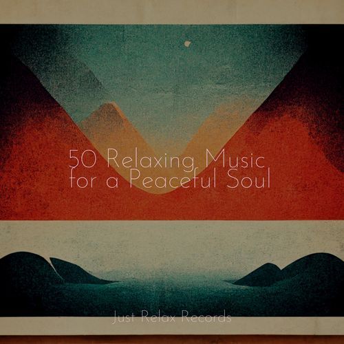 50 Relaxing Music for a Peaceful Soul