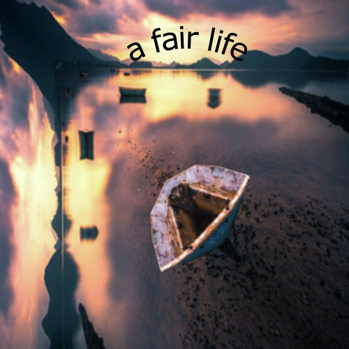 A Fair Life