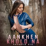 Aankhen Kholo Na
