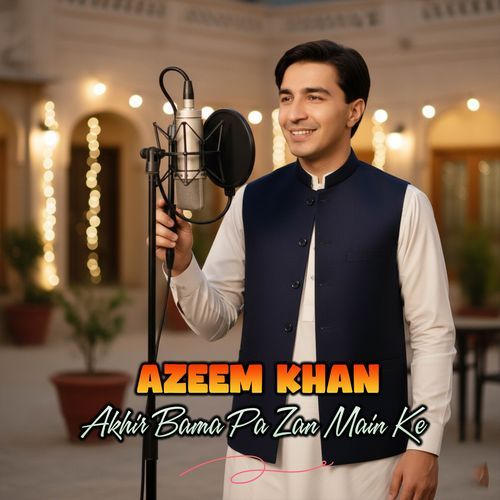 Akhir Bama Pa Zan Main Ke