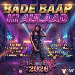 Bade Baap Ki Aulaad Party Song