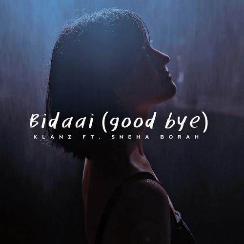 Bidaai (feat. Sneha Borah) ((good bye))