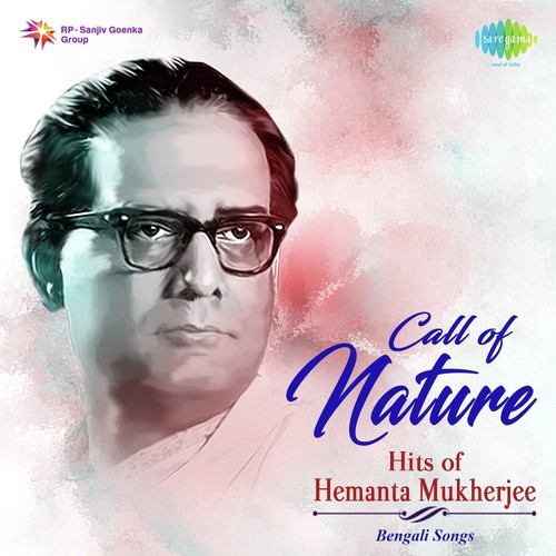Call Of Nature - Hits Of Hemanta Mukherjee