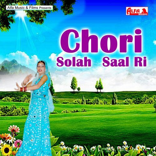 Chori Solah Saal Ri