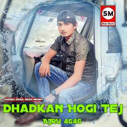 Dhadkan Hogi Tej Ajru 4646-AFsnfDp3R3A