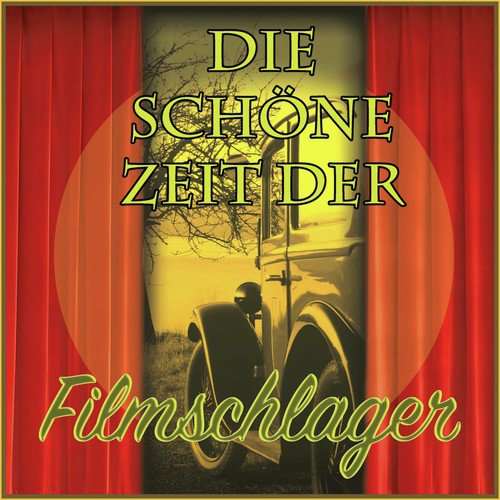 Die schöne Zeit der Filmschlager