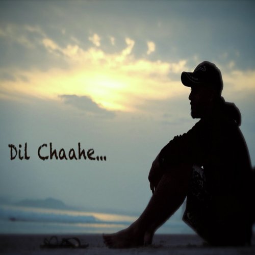 Dil Chaahe