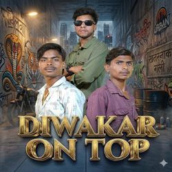 Diwakar On Top (Feat. Aman Mathur) by Shivam Diwakar