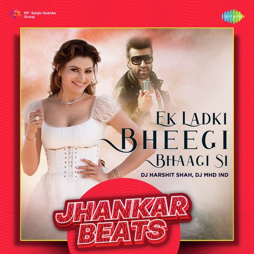 Ek Ladki Bheegi Bhaagi Si - Jhankar Beats