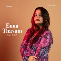 Enna Thavam (From &quot;Krithi&quot;)-Ci8MfjtifWA