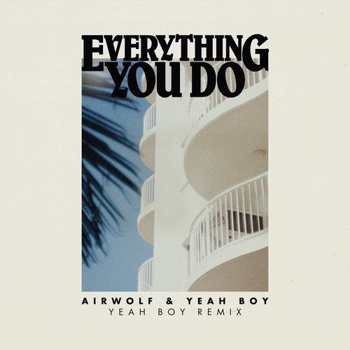 Everything You Do (Yeah Boy Remix)_poster_image