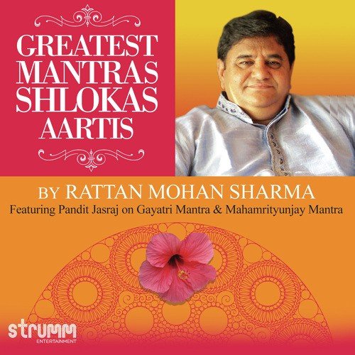 Greatest Mantras, Shlokas & Aartis - Rattan Mohan Sharma