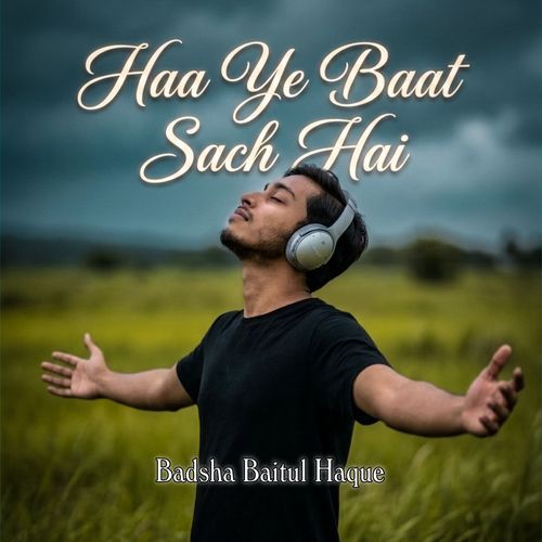 Haa Ye Baat Sach Hai (Slowed and Reverb)