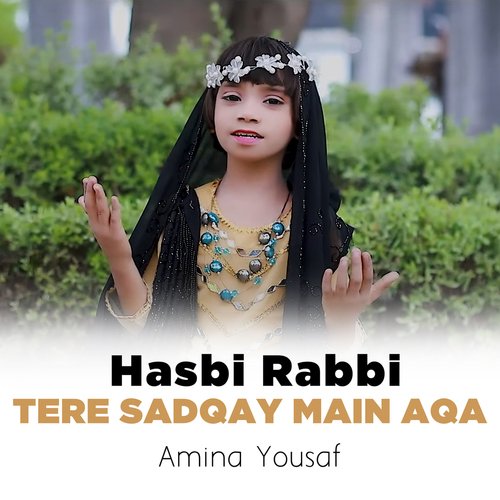 Hasbi Rabbi Tere Sadqay Main Aqa