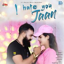 I Hate You Jaan-GiNSaB1Rb0s