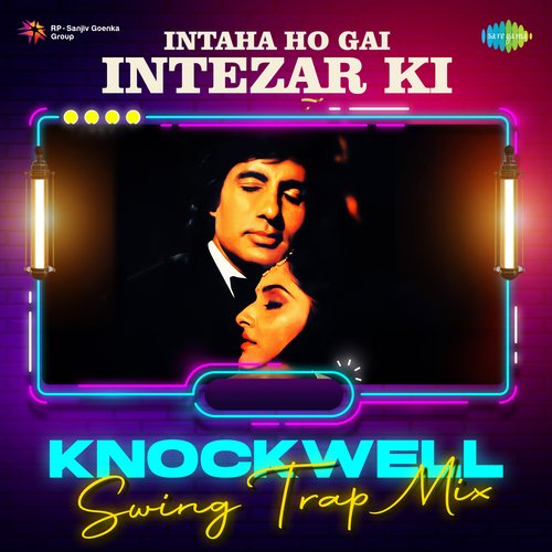 Intaha Ho Gai Intezar Ki - Knockwell Swing Trap Mix