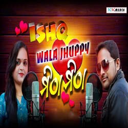 Ishq Wala Jhupy Mitha Mitha-BBlddUMDGno