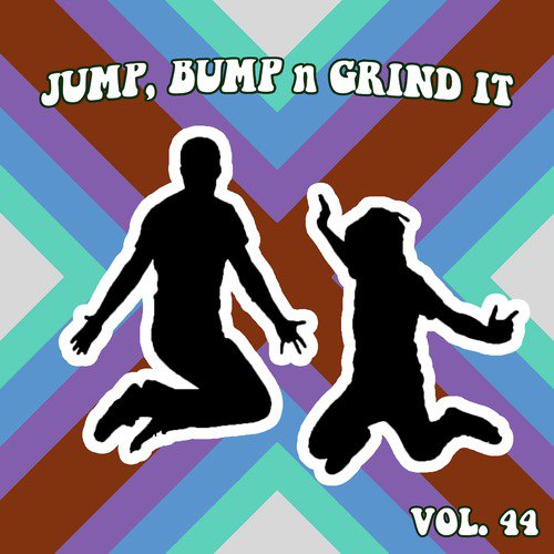 Jump Bump n Grind It, Vol. 44