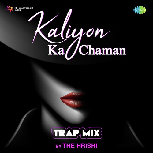 Kaliyon Ka Chaman - Trap Mix