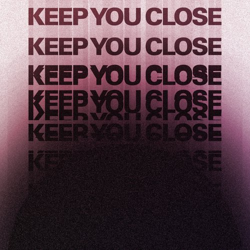 Keep You Close