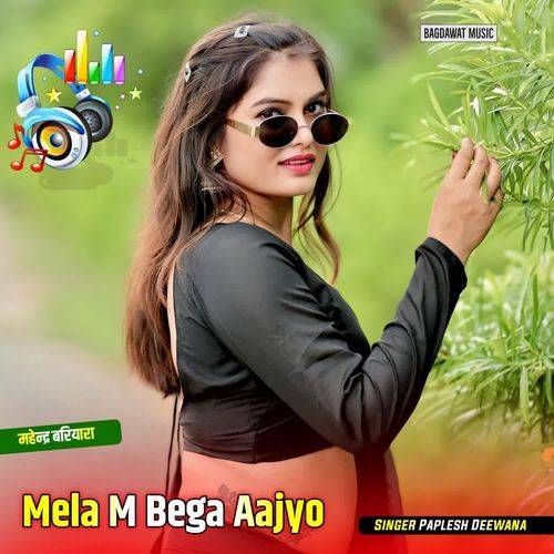 Mela M Bega Aajyo
