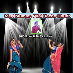 Meri Mummy Pilai Kacho Dhudh