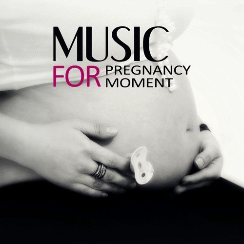 Music for Pregnancy Moment - Meditation Music for Pregnant Women, Prenatal Yoga Music, Deep Sounds for Relaxation, Calm Music for Relaxation