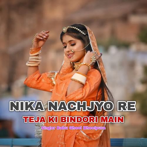Nika Nachjyo Re Teja Ki Bindori Main