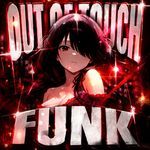 OUT OF TOUCH (SUPER SLOWED)