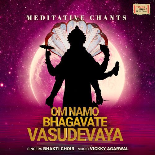 Om Namo Bhagavate Vasudevaya - Meditative Chants