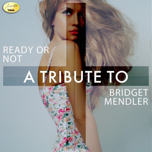 Ready or Not - A Tribute to Bridget Mendler