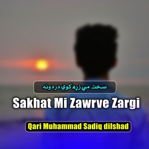 Sakhat Mi Zawrve Zargi