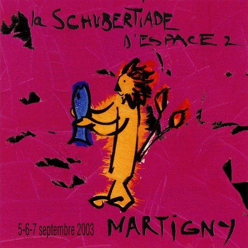 Schubertiade Espace 2: Martigny, 5 - 6 - 7 septembre 2003, Vol. 1