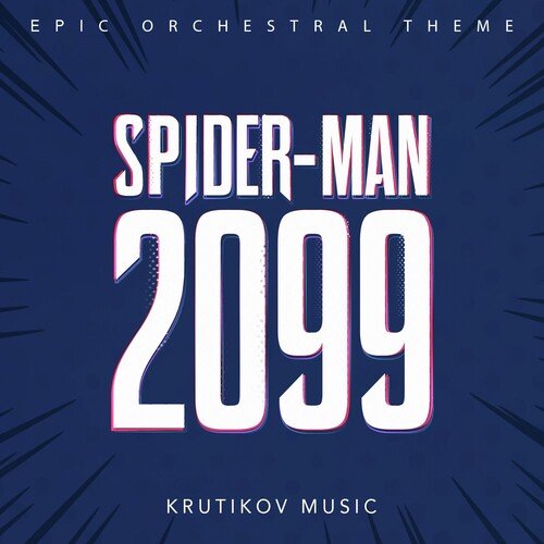 Spider-Man 2099 Theme / Miguel O'hara  (Spider-Man: Across The Spider-Verse) (Epic Version)